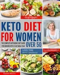 Keto Diet for Women Over 50 - Rachel Moore