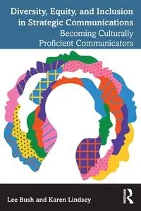 Diversity, Equity, and Inclusion in Strategic Communications - Lee Bush