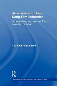 Japanese and Hong Kong Film Industries - Shuk-ting Kinnia Yau