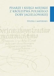 Pisarze i księgi miejskie z Królestwa Polskiego.. - Zdzisław Noga, Bartosz Drzewiecki