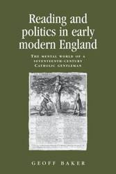 Reading and politics in early modern England - Baker Geoff