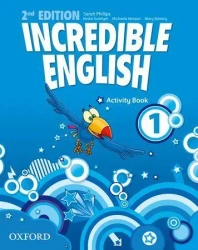 Incredible English  2E 1 WB OXFORD - Sarah, Michaela Phillips, Morgan Mary Slattery