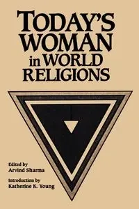 Today's Woman in World Religions - Sharma Arvind