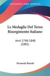 Le Medaglie Del Terzo Risorgimento Italiano - Bianchi Nicomede