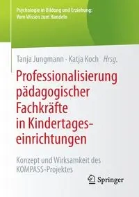 Professionalisierung pädagogischer Fachkräfte in Kindertageseinrichtungen - Jungmann Tanja