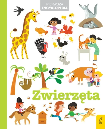 Zwierzęta. Pierwsza encyklopedia - opracowanie zbiorowe