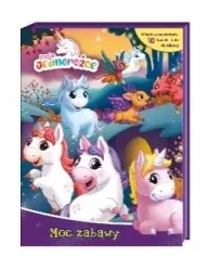 Moje Jednorożce. Moc zabawy - praca zbiorowa