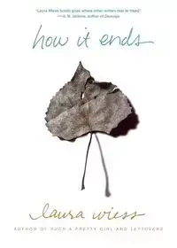 HOW IT ENDS - LAURA WIESS