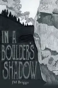 In a Boulder's Shadow - James Briggs Mandeville (JM)
