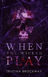 When The Wicked Play - Brockway Tristina
