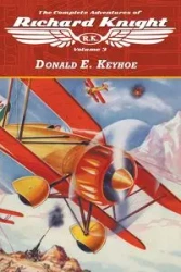 The Complete Adventures of Richard Knight, Volume 3 - Donald E. Keyhoe