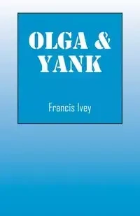 Olga & Yank - Ivey Francis