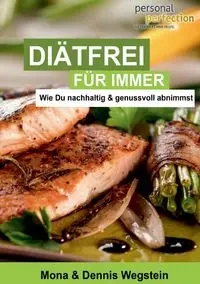 Diätfrei für immer - Mona Wegstein