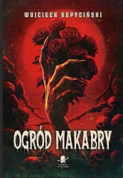 Ogród Makabry - Wojciech Kopyciński