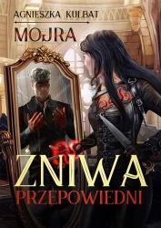Mojra T.2 Żniwa Przepowiedni - Agnieszka Kulbat