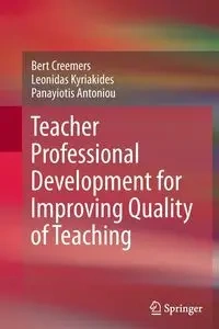 Teacher Professional Development for Improving Quality of Teaching - Bert Creemers