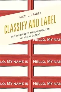 Classify and Label - Matt L. Drabek