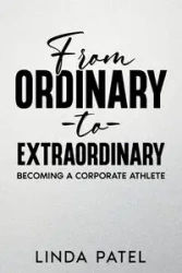 From Ordinary to Extraordinary - Linda Patel