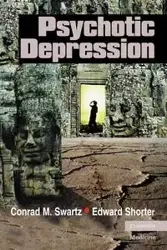Psychotic Depression - Swartz Conrad M.