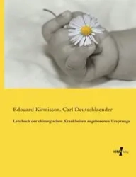 Lehrbuch der chirurgischen Krankheiten angeborenen Ursprungs - Kirmisson Edouard