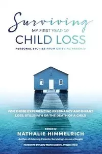 Surviving My First Year of Child Loss - Nathalie Himmelrich