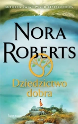 Dziedzictwo dobra - Nora Roberts