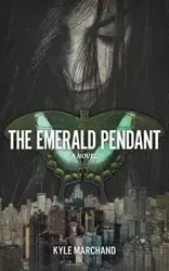 The Emerald Pendant - Kyle Marchand