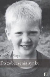 Do zobaczenia, synku - Gregory Floyd