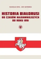Historia Białorusi od czasów najdawniejszych do roku 1991 - Shved Viachaslau, Jerzy Grzybowski