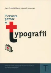 Pierwsza pomoc w typografii - Hans Peter Willberg Friedrich Forssman
