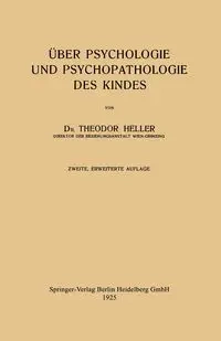 Uber Psychologie Und Psychopathologie Des Kindes - Heller Theodor