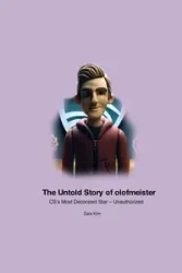The Untold Story of olofmeister - Kim Zara