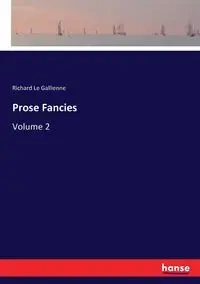 Prose Fancies - Le Richard Gallienne