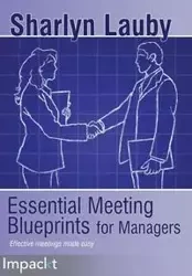 Essential Meetings Blueprints for Managers - Lauby Sharlyn