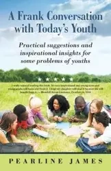 A Frank Conversation with Today's Youth - James Pearline
