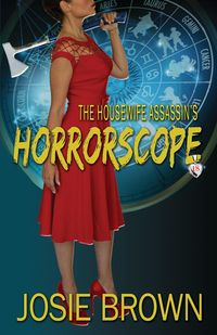 The Housewife Assassin's Horrorscope - Josie Brown