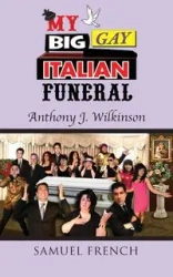 My Big Gay Italian Funeral - Anthony Wilkinson J