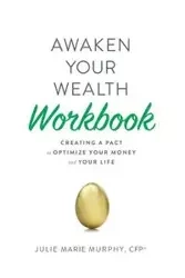 Awaken Your Wealth Workbook - Julie Murphy