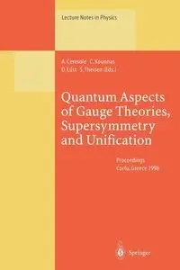 Quantum Aspects of Gauge Theories, Supersymmetry and Unification - Ceresole A.