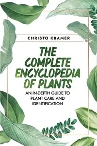 The Complete Encyclopedia  of Plants - Kramer Christo