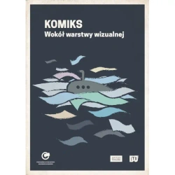 Komiks. Wokół warstwy wizualnej - PRACA ZBIOROWA
