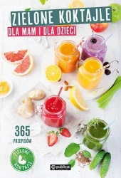 Zielone koktajle dla mam i dla dzieci - Zielone Koktajle