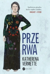 Przerwa - Katherena Vermette, Paweł Lipszyc