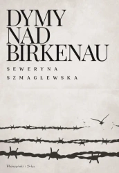 Dymy nad Birkenau - Seweryna Szmaglewska
