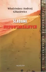 Śladami niepowtarzalnych - Włodzimierz Andrzej Gibasiewicz