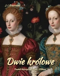 eBook Dwie królowe. Powieść historyczna. Bona i Elżbieta - Józef Ignacy Kraszewski mobi epub