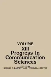 Progress in Communication Sciences, Volume 13 - Franklin J. Boster