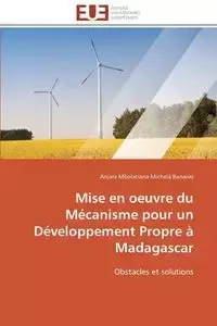 Mise en oeuvre du mécanisme pour un développement propre à madagascar - RANAIVO-A