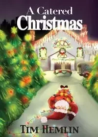 A Catered Christmas - Tim Hemlin