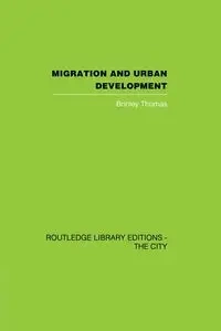 Migration and Urban Development - Thomas Brinley